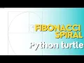 How to find Fibonacci sequence and draw Fibonacci spiral using python Turtle