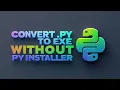 Convert py to exe without pyinstaller in 2 ways - py project
