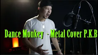 Download Tones And I - Dance Monkey (Metal Cover P.K.B) MP3