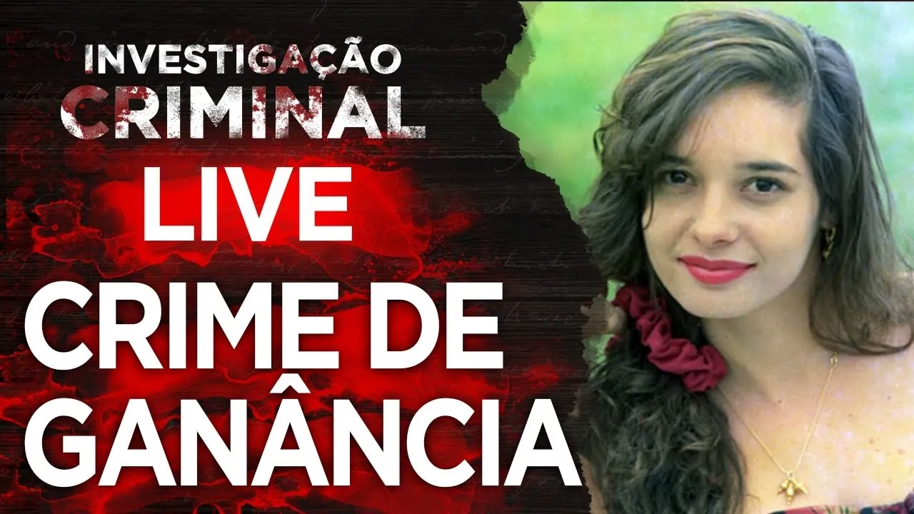 CRIME DE GANÂNCIA - CASO DANIELLA PEREZ - INVESTIGAÇÃO CRIMINAL