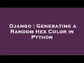 Django Generating a Random Hex Color in Python
