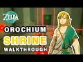 How to do Orochium Shrine Walkthrough Zelda Tears of the Kingdom