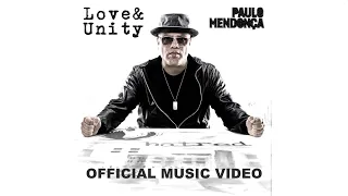 Download Paulo Mendonça - Love \u0026 Unity (Official MV) MP3
