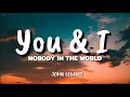 John Legend - You & I (Nobody in the World) LYRICS