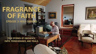 Fragrance of Faith | Episode 3 | Holy Ground