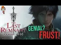 Why The Last Remnant is both brilliant AND frustrating