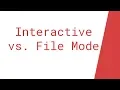 Interactive vs File Mode in Python IDLE