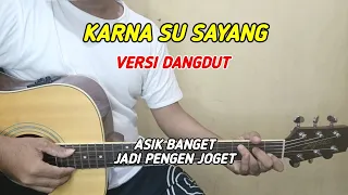Chord Gitar - Karna Su Sayang (Versi Dangdut)