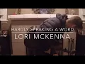 Hardly Speaking A Word - Lori McKenna
