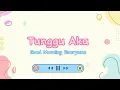 Download Lagu Tunggu Aku - Good Morning Everyone #liriklagu