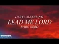 Download Lagu Gary Valenciano - Lead Me Lord (Official Lyric Video)