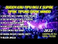 Download Lagu DJ KAU TIPU AKU X SUPAK TIPAK TIPUNG VS DJ SIA SIA MERAJUT CINTA X RUNTAH NEW ( DJ DEFU)