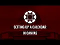 Setting up a Calendar in Canvas