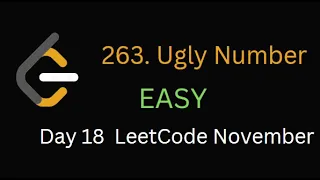 Day 18 LeetCode November 263 Ugly Number