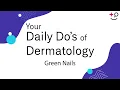 Green Nails - Daily Do s of Dermatology