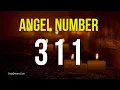 311 Angel Number Meanings And Astonishing Revelations