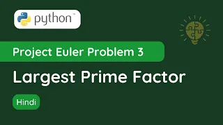 Project Euler Problem 3 - Largest prime factor The Learning Setu