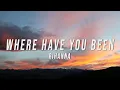 Download Lagu Rihanna - Where Have You Been (Drinks On Me Remix) [Lyrics]
