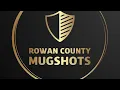 Crime Watch Weekly - Rowan County Mugshots