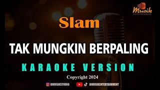 minusone slam tak mungkin berpaling karaoke 
