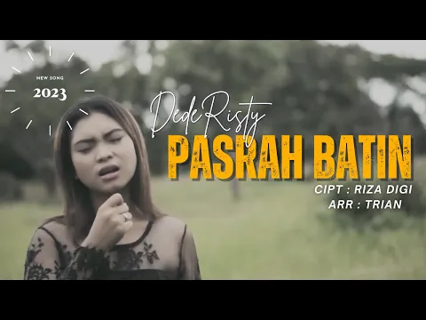 Download MP3 DEDE RISTY - PASRAH BATIN I ( Official Video Clip ) I New Song 2023