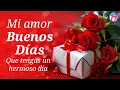 Buenos Dias Mi Amor Que Dios Te Bendiga Hoy - Un Bonito Mensaje de Amor Solo Para Ti