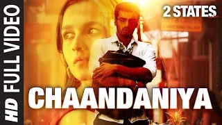 chaandaniya full video song 2 states arjun kapoor alia bhatt