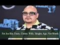 Fat Joe Biography Facts Wife Age Height Career Net Worth