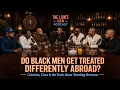 DO BLACK MEN GET TREATED DIFFERENTLY ABROAD Colorism Class the Truth About Traveling Overseas