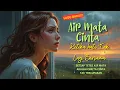 Download Lagu Air Mata Cinta💔💔💔Ketika Cinta Tak Lagi Bersama#music #musica #musicgenre #musicvideo #musik #veo3