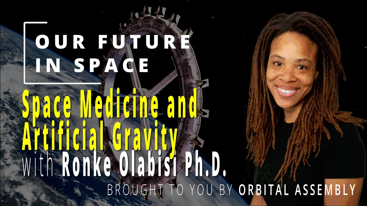 S01E27 "Space Medicine and Artificial Gravity" - featuring Ronke Olabisi, Ph.D.