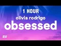 Download Lagu [1 HOUR] Olivia Rodrigo - obsessed (Lyrics)