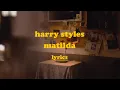 Lagu Matilda - Harry Styles (Lyrics)