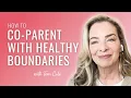 How to Navigate Co-Parenting With Boundaries Try This - Terri Cole