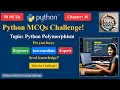 Python Polymorphism - MCQs Interview Prep OOP Concepts Explained Challenge Yourself