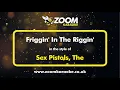 Download Lagu The Sex Pistols - Friggin' In The Riggin' - Karaoke Version from Zoom Karaoke