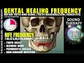 RIFE Biorife® teeth and gums - cavities sound therapy - gingivitis music - binaural beats subliminal