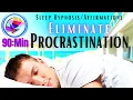 Stop Procrastinating NOW - Sleep Hypnosis Affirmations 90 min
