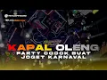 Lagu DJ KAPAL OLENG MARI LAH MARI BERGEMBIRA COCOK NUAT KARNAVAL YANG LAGI VIRAL 2025