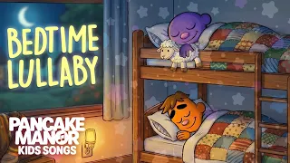 Bedtime Lullaby for Kids and Babies | Pancake Manor