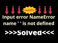Input error NameError name is not defined