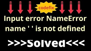Input error NameError name is not defined