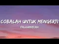 Lagu Cobalah Untuk Mengerti - Obbie Mesak (LIRIK) || Faldiansyah Cover