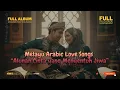 Lagu Melayu Arabic Love Songs – Alunan Cinta yang Menyentuh Jiwa