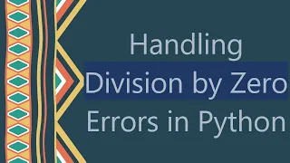 Handling Division by Zero Errors in Python