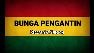 Download Bunga Pengantin - Rita Sugiharto | Reggae SKA Versionh MP3