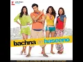 Aahista Aahista (From "Bachna Ae Haseeno") - Vishal and Sheykhar, Lucky Ali & Shreya Ghoshal