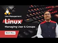 Linux - Managing User Groups Create List Add Edit Assign and Delete