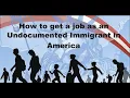 How to get a job as an undocumented immigrant in America