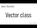 Java Vector Class How to use Vector class in Java